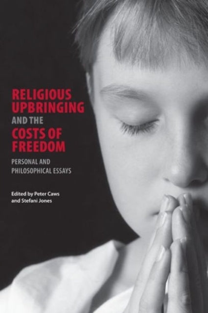 Book cover of: Religious Upbringing and the Costs of Freedom