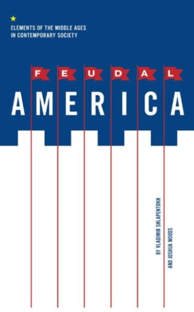 Book cover of: Feudal America. By: Vladimir Shlapentokh