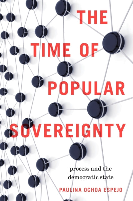 Book cover of: Time of Popular Sovereignty. By: Paulina Ochoa Espejo