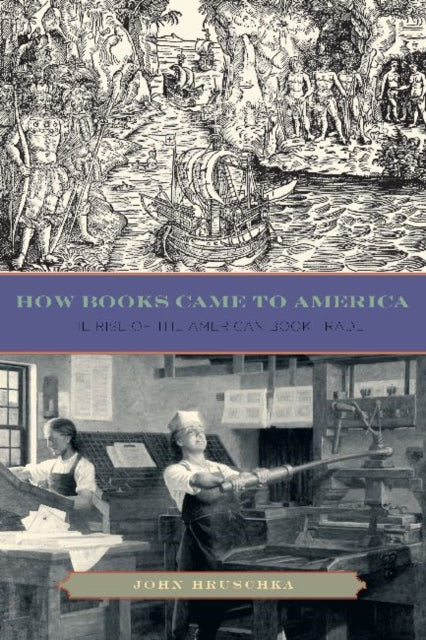 Book cover of: How Books Came to America. By: John Hruschka