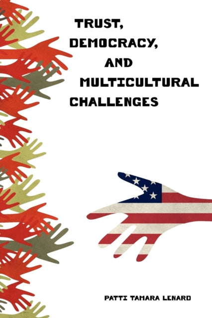 Book cover of: Trust, Democracy, and Multicultural Challenges. By: Patti Tamara Lenard