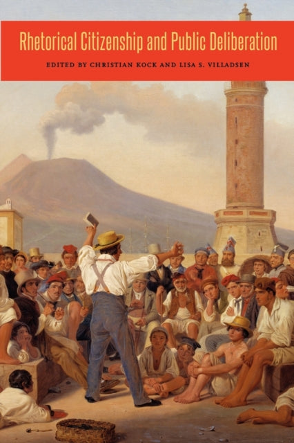 Book cover of: Rhetorical Citizenship and Public Deliberation. By: Christian Kock
