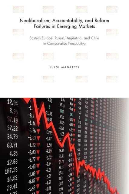 Book cover of: Neoliberalism, Accountability, and Reform Failures in Emerging Markets. By: Luigi Manzetti
