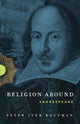 Book cover of: Religion Around Shakespeare