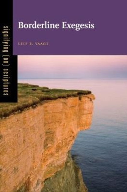 Book cover of: Borderline Exegesis. By: Leif E. Vaage