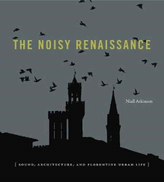 Book cover of: Noisy Renaissance. By: Niall Atkinson
