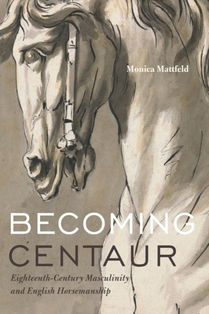 Book cover of: Becoming Centaur. By: Monica Mattfeld
