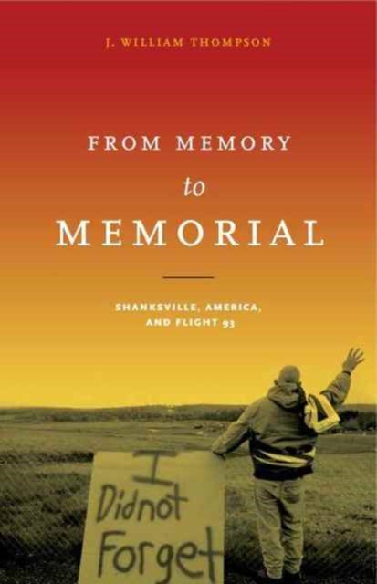 Book cover of: From Memory to Memorial. By: J. William Thompson