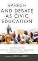 Book cover of: Speech and Debate as Civic Education. By: J. Michael Hogan