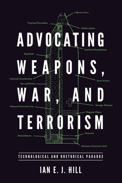 Book cover of: Advocating Weapons, War, and Terrorism. By: Ian E. J. Hill
