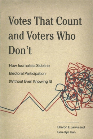 Votes That Count and Voters Who Don’t