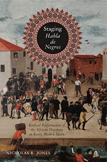 Book cover of: Staging Habla de Negros. By: Nicholas R. Jones