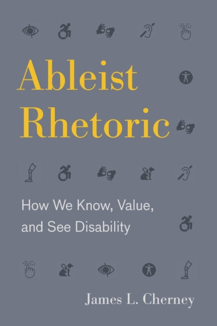 Book cover of: Ableist Rhetoric. By: James L. Cherney