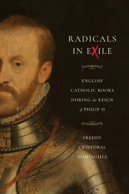 Book cover of: Radicals in Exile. By: Freddy Cristóbal Domínguez