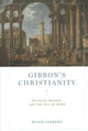 Book cover of: Gibbon’s Christianity. By: Hugh Liebert