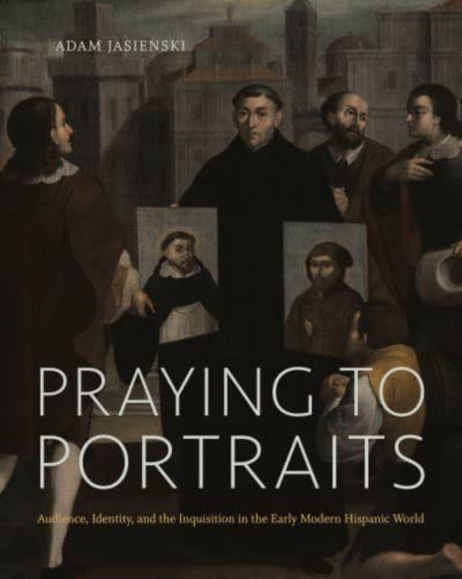 Book cover of: Praying to Portraits. By: Adam Jasienski