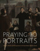 Book cover of: Praying to Portraits. By: Adam Jasienski