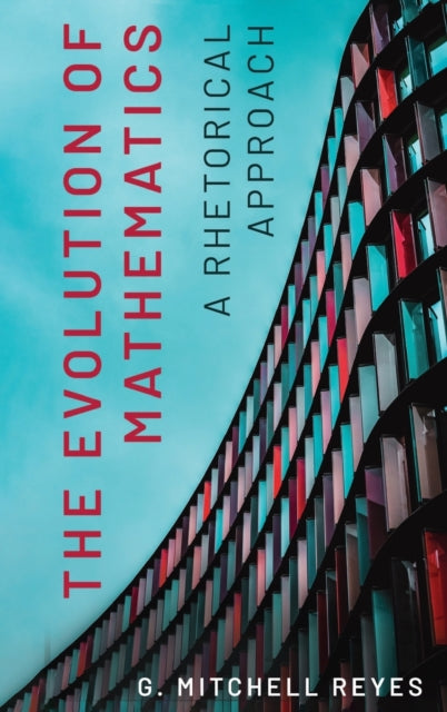 Book cover of: Evolution of Mathematics. By: G. Mitchell Reyes