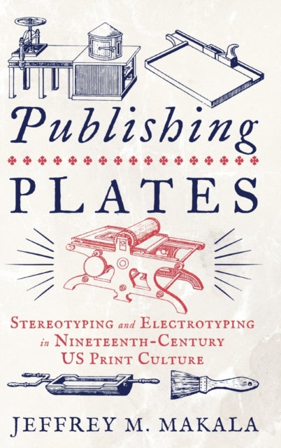 Book cover of: Publishing Plates. By: Jeffrey M. Makala