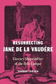 Book cover of: Resurrecting Jane de La Vaudere. By: Sharon Larson