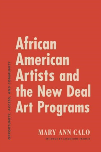 Book cover of: African American Artists and the New Deal Art Programs. By: Mary Ann Calo