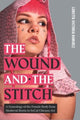 Book cover of: Wound and the Stitch. By: Loretta Victoria Ramirez