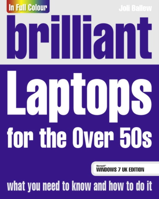 Book cover of: Brilliant Laptops for the Over 50s Windows. By: Joli Ballew