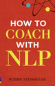 Book cover of: How to coach with NLP. By: Robbie Steinhouse