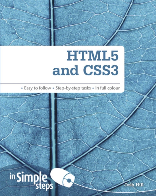Book cover of: HTML5 and CSS3 In Simple Steps. By: Josh Hill