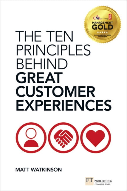 Book cover of: Ten Principles Behind Great Customer Experiences, The. By: WATKINSON  MATTHEW