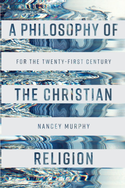 Book cover of: Philosophy of the Christian Religion. By: Nancey C. Murphy