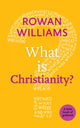 Book cover of: What is Christianity?. By: Rowan Williams