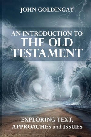 Introduction to the Old Testament, Exploring Text, Approaches And Issues