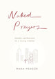 Book cover of: Naked Prayers. By: Mara Measor