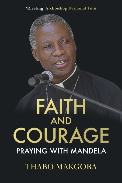 Book cover of: Faith and Courage. By: Thabo Makgoba
