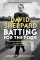 Book cover of: David Sheppard: Batting for the Poor. By: Andrew Bradstock