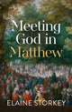 Book cover of: Meeting God in Matthew. By: Elaine Storkey