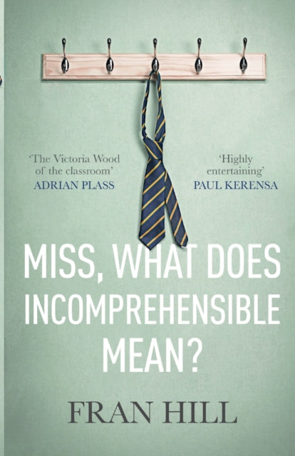 Book cover of: Miss, What Does Incomprehensible Mean?. By: Fran Hill