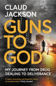 Book cover of: Guns to God. By: Claud Jackson