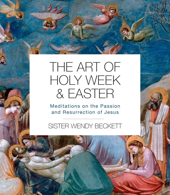 Book cover of: Art of Holy Week and Easter. By: Sister Wendy Beckett