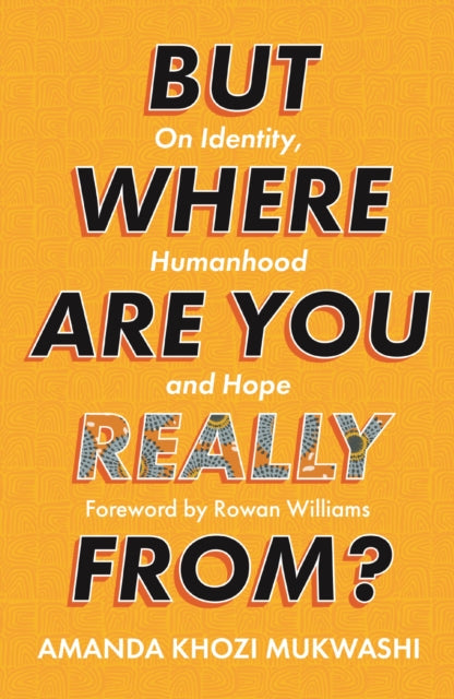 Book cover of: But Where Are You Really From?. By: Amanda Khozi Mukwahi