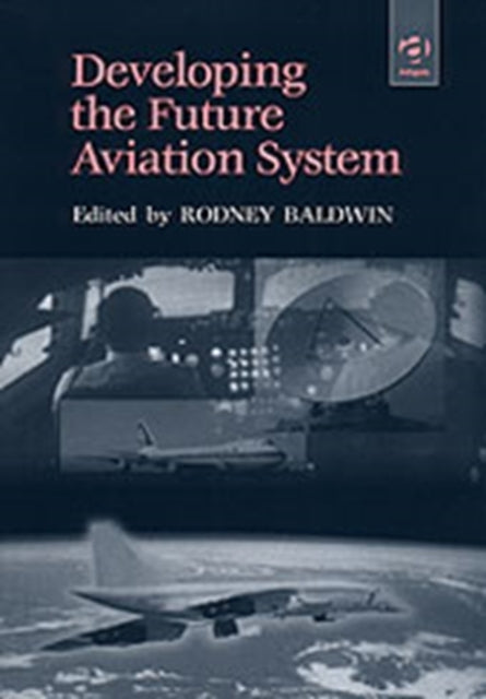 Book cover of: Developing the Future Aviation System