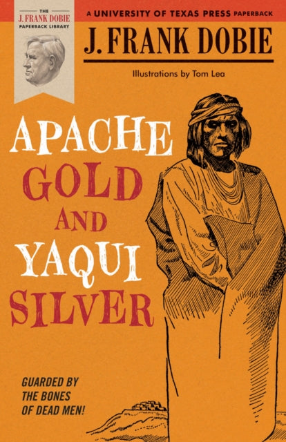 Book cover of: Apache Gold and Yaqui Silver. By: J. Frank Dobie