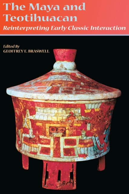 Book cover of: Maya and Teotihuacan. By: Geoffrey E. Braswell