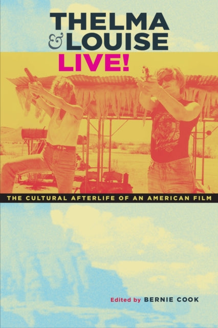 Book cover of: Thelma & Louise Live!. By: Bernie Cook