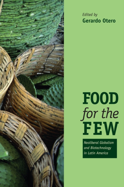 Book cover of: Food for the Few. By: Gerardo Otero