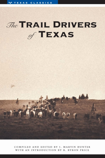 Book cover of: Trail Drivers of Texas. By: J. Marvin Hunter