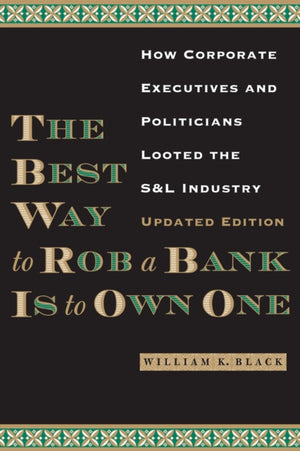 Best Way to Rob a Bank Is to Own One