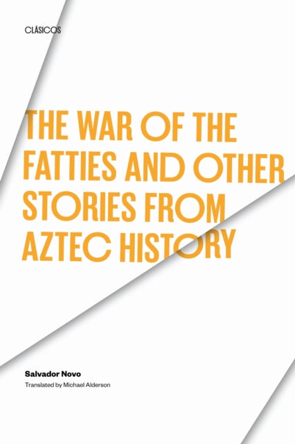 Book cover of: War of the Fatties and Other Stories from Aztec History