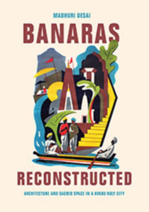 Banaras Reconstructed
